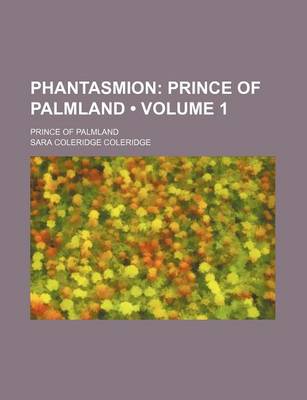 Book cover for Phantasmion (Volume 1); Prince of Palmland. Prince of Palmland