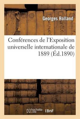 Book cover for Conferences de l'Exposition Universelle Internationale de 1889. La Colonisation Francaise Au Sahara