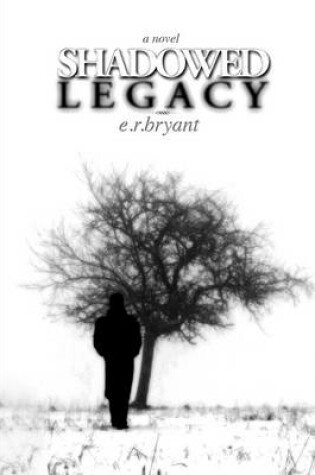 Cover of Shadowed Legacy: A Novel