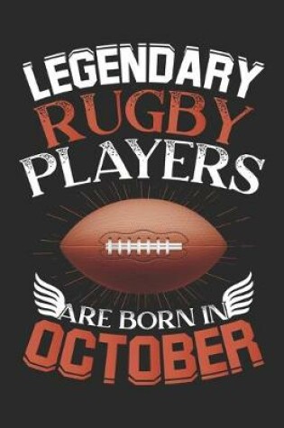 Cover of Legendary Rugby Players Are Born In October