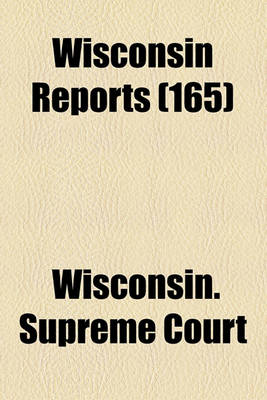 Book cover for Wisconsin Reports (Volume 165)