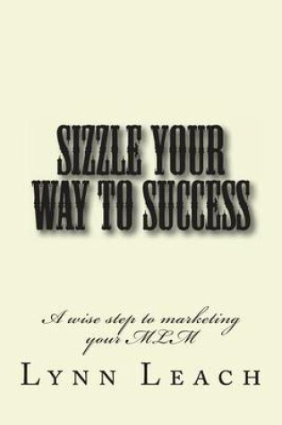 Cover of Sizzle Your Way to Success