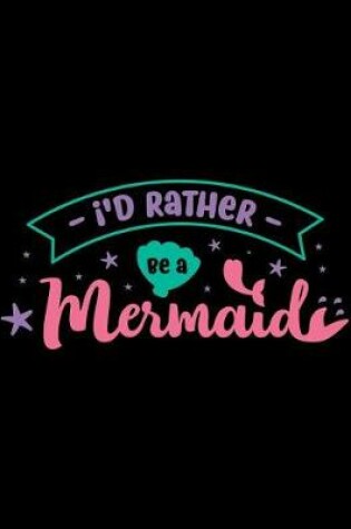 Cover of I'D Rather Be A Mermaid