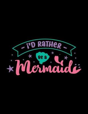 Book cover for I'D Rather Be A Mermaid