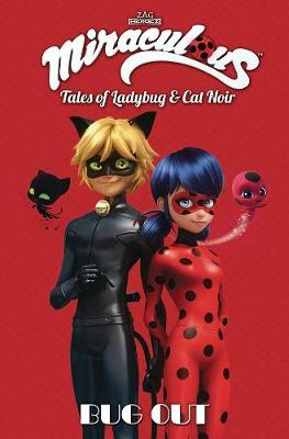 Book cover for Miraculous: Tales of Ladybug and Cat Noir: Bug Out
