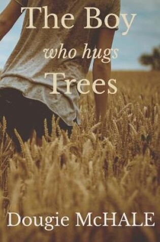 Cover of The Boy Who Hugs Trees