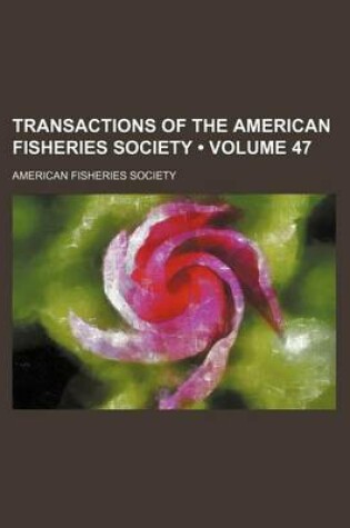 Cover of Transactions of the American Fisheries Society (Volume 47)