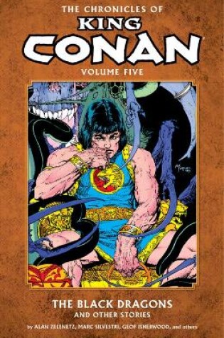Cover of Chronicles Of King Conan Volume 5: The Black Dragons And Other Stories