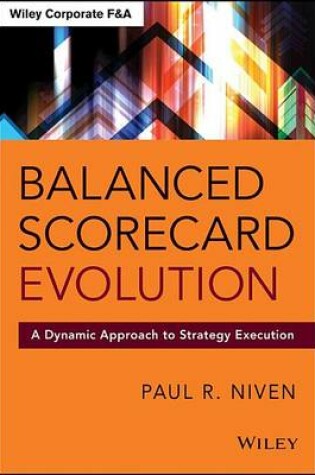 Cover of Balanced Scorecard Evolution: A Dynamic Approach to Strategy Execution