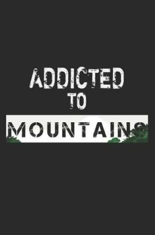 Cover of Addicted To Mountains