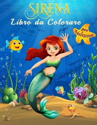 Book cover for Sirena Libro da Colorare per Adolescenti