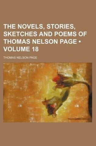 Cover of The Novels, Stories, Sketches and Poems of Thomas Nelson Page (Volume 18)