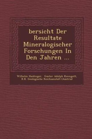 Cover of Bersicht Der Resultate Mineralogischer Forschungen in Den Jahren ...