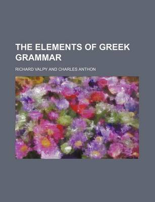 Book cover for The Elements of Greek Grammar