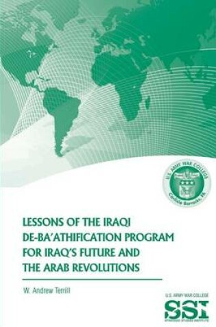 Cover of Lessons of the Iraqi De-Ba'athification Program for Iraq's Future and the Arab Revolutions