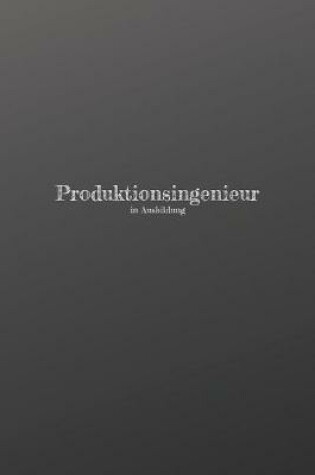 Cover of Produktionsingenieur in Ausbildung