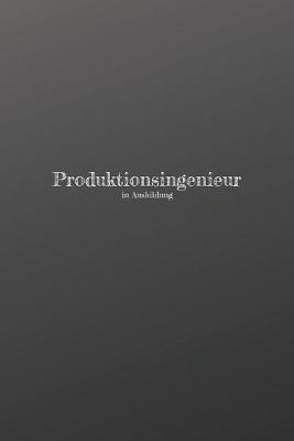 Book cover for Produktionsingenieur in Ausbildung