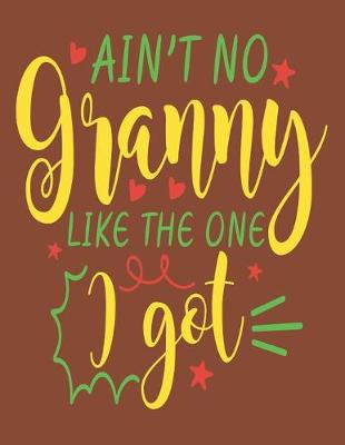 Book cover for Ain't No Granny Like the One I Got