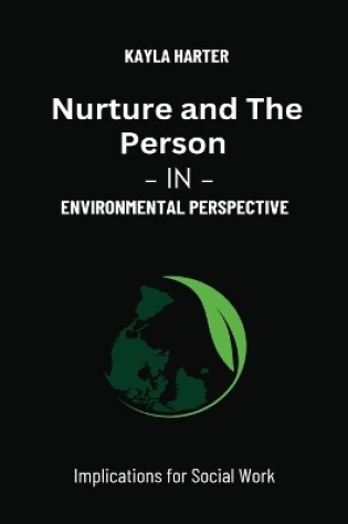 Cover of Nurture and the Person-in-Environment Perspective