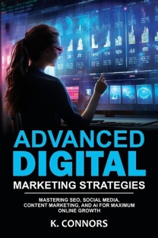 Cover of Advanced Digital Marketing Strategies