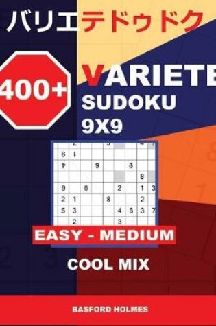 Cover of 400 + Variete Sudoku 9x9 Easy - Medium Cool Mix