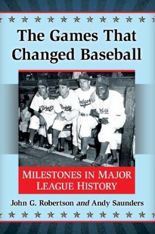 Cover of The Games That Changed Baseball