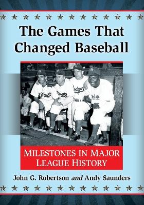 Book cover for The Games That Changed Baseball