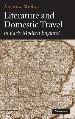 Book cover for Literature and Domestic Travel in Early Modern England