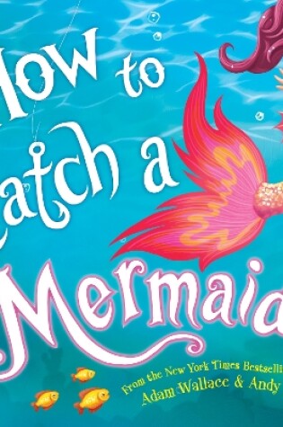 Cover of How to Catch a Mermaid