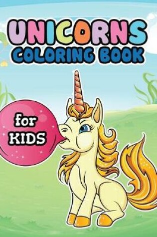 Cover of Unicorns Coloring Book for Kids