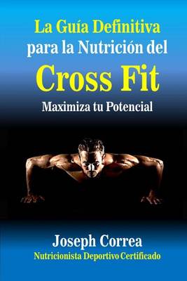 Book cover for La Guia Definitiva Para La Nutricion del Cross Fit