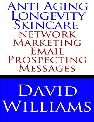 Book cover for Anti Aging Longevity Skincare Network Marketing Email Prospecting Messages