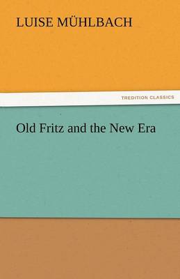 Book cover for Old Fritz and the New Era