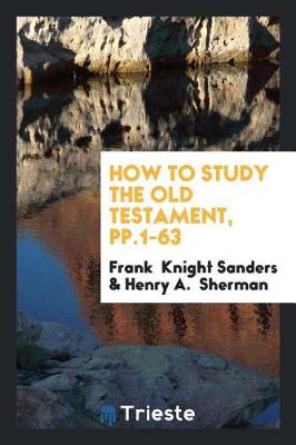 Book cover for How to Study the Old Testament, Pp.1-63