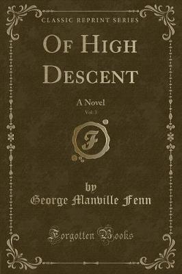 Book cover for Of High Descent, Vol. 3