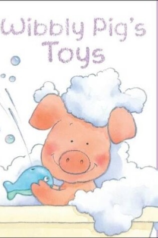 Cover of Wibbly Pig's Toys