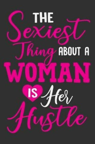 Cover of The Sexiest Thing About A Woman Is Her Hustle