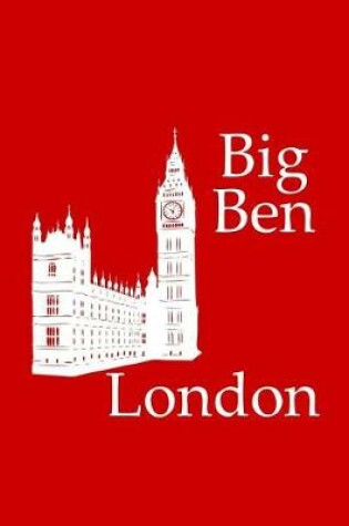 Cover of Big Ben in London - Lined Notebook with Red Cover