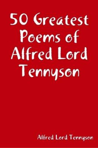 Cover of 50 Greatest Poems of Alfred Lord Tennyson