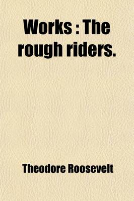 Book cover for Works Volume 11; The Rough Riders