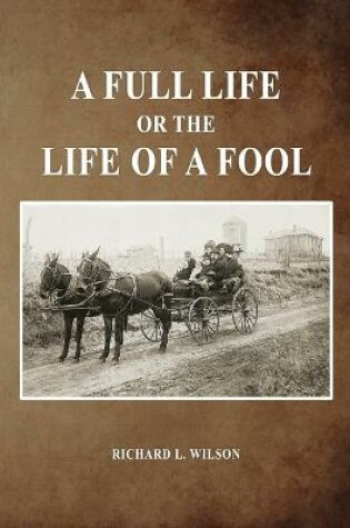 Cover of A Full Life or the Life of a Fool