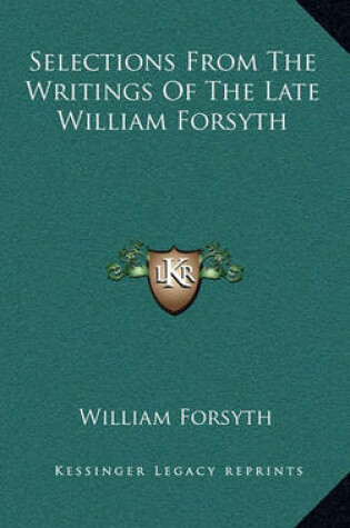 Cover of Selections from the Writings of the Late William Forsyth