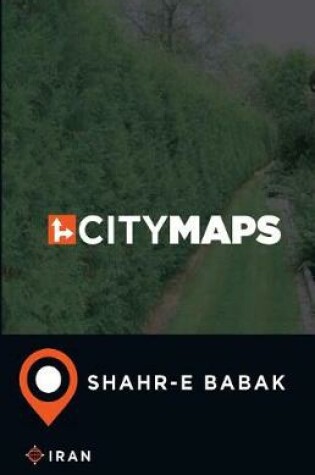 Cover of City Maps Shahr-e Babak Iran