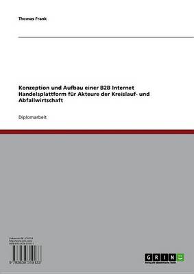 Book cover for Konzeption Und Aufbau Einer B2B Internet Handelsplattform Fur Akteure Der Kreislauf- Und Abfallwirtschaft