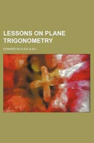 Cover of Lessons on Plane Trigonometry