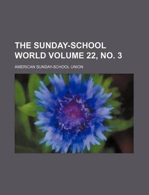 Book cover for The Sunday-School World Volume 22, No. 3