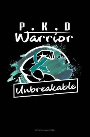 Cover of Pkd Warrior - Unbreakable