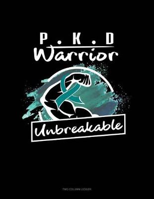 Book cover for Pkd Warrior - Unbreakable
