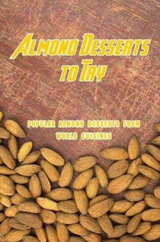 Cover of Almond Desserts to Try