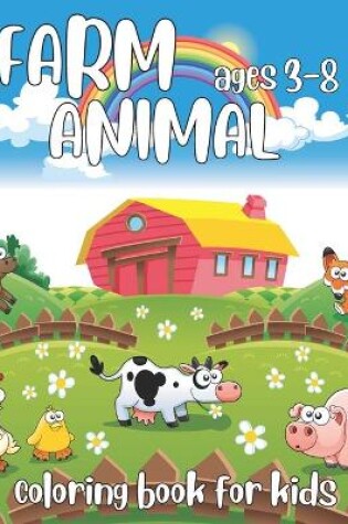 Cover of Farm Animal Coloring Book For Kids Age 3-8